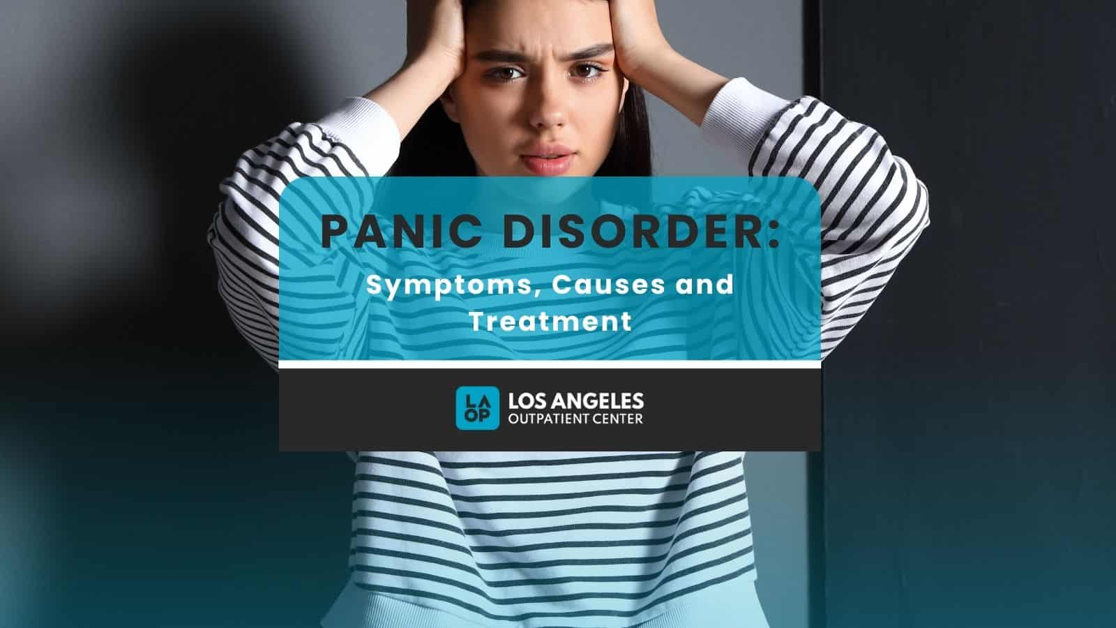 Panic Disorder: Symptoms, Causes and Treatment