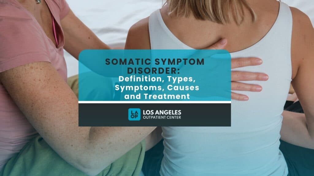 Somatic Symptom Disorder: Types, Causes & Treatments